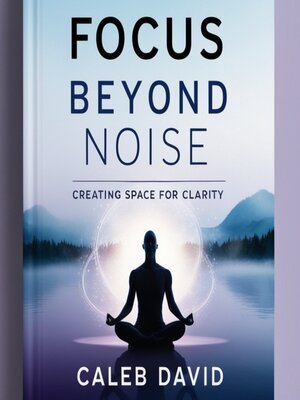 cover image of Focus Beyond Noise